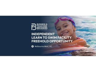 INDEPENDENT CHILDREN’S LEARN TO SWIM FACILITY - FREEHOLD OPPORTUNITY (MELB WEST) BFB2916