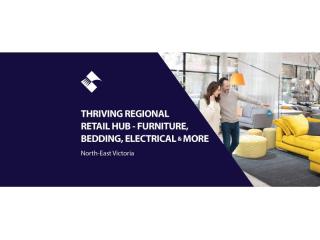 THRIVING REGIONAL RETAIL HUB – FURNITURE, BEDDING & MORE(NORTH-EAST VIC) BFB3782