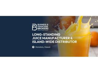LONG-STANDING JUICE MANUFACTURER & ISLAND-WIDE DISTRIBUTOR (HONOLULU, HAWAII) BFB2521