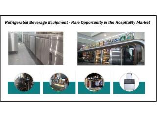 Refrigerated Beverage Equipment - Rare Opportunity in the Hospitality Market